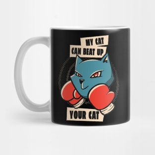 My cat can beat up your cat Mug